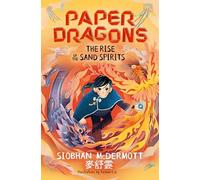 Paper Dragons: The Rise of the Sand Spirits – Libro 2 – Hachette Book Group
