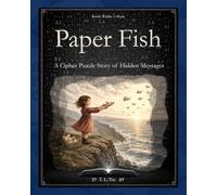 Paper Fish: A Cipher Puzzle Story of Hidden Messages (Books Within a Book: Fragment Editions)