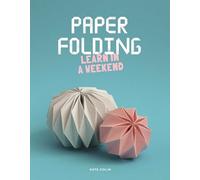 Paper Folding: Learn in a Weekend