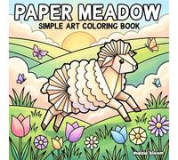 Paper Meadow: A Simple Art Coloring Book for Adults with Bold Lines, Easy Designs, and Fresh Nature Scenes (Paper Fold™)