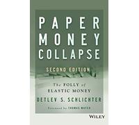 Colapso del dinero en papel: La insensatez del dinero elástico – Wiley-VCH