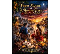 Paper Moons & Mango Trees: Stories of Indian Hearts | Nostalgic Literary Fiction Set Across Small-Town India