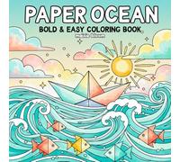 Paper Ocean A Simple Coloring Book for Adults: Relaxing Bold & Easy Origami Ocean Scenes to Color, Unwind, and Feel Inspired