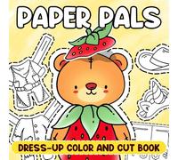 Paper Pals Dress-Up Color And Cut Book: Crafty Animal Coloring Pages with Simple Outfits, Cute Room Decor, and Playful Settings for Young Creators to Relax and Imagine Stories