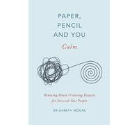 Paper, Pencil & You: Calm: Relaxing Brain-Training Puzzles for Stressed-Out People