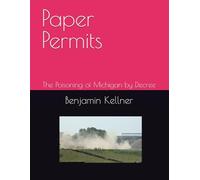 Paper Permits: The Poisoning of Michigan by Decree (The Environment)