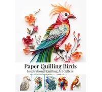 Paper Quilling Birds: Inspirational Quilling Art Gallery