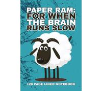 PAPER RAM: FOR WHEN THE BRAIN RUNS SLOW: 120 PAGE LINED NOTEBOOK