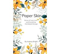 Paper Skin Verses of love, loss, and everything that bleeds through.