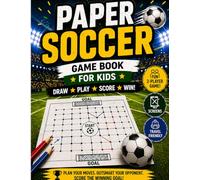 Paper Soccer Game Book for Kids Ages 6-10: Fun & Screen-Free Strategy Game That Builds Focus, Thinking Skills & Friendly Competition