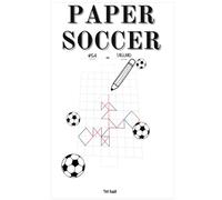 PAPER SOCCER: Paper Soccer, For Kids and Family, Simple Rules, Drawing lines to win the game, Notebook with 70 game fields. Activity book.