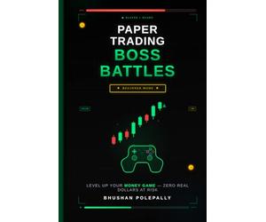 Paper Trading Boss Battles - Beginner Mode: Stock Market for Beginners: A Gamified Guide to Paper Trading and Investing for Teens