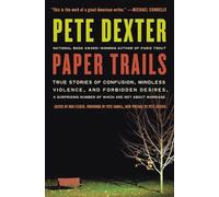 PAPER TRAILS: True Stories of Confusion, Mindless Violence, and Forbidden Desires, a Surprising Number of Which Are Not About Marriage