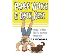 Paper Wings and iron keys: Stanzas for those that still believe in pinky swears