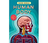 Paper World: Human Body : A fact-packed novelty book with 40 flaps to lift!