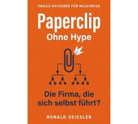 Paperclip - Ohne Hype: Die Firma, die sich selbst führt? Wie KI-Agenten ein Unternehmen orchestrieren - und was der Mensch dann noch tut