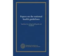 Papers on the national health guidelines: baselines for setting health goals and standards