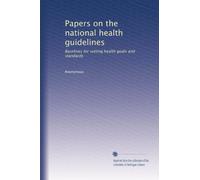 Papers on the national health guidelines: Baselines for setting health goals and standards