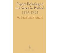 Papers Relating to the Scots in Poland: 1576-1793