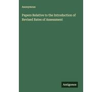 Papers Relative to the Introduction of Revised Rates of Assessment