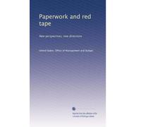 Paperwork and red tape: New perspectives, new directions: Volume 1
