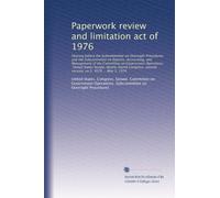Paperwork review and limitation act of 1976: Hearing before the Subcommittee on Oversight Procedures and the Subcommittee on Reports, Accounting, and ... second session, on S. 3076 ... May 3, 1976
