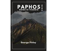 PAPHOS GUIDA DI VIAGGIO 2025: Paphos 2025: tutto quello che devi sapere per un viaggio memorabile