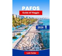 Paphos Guida di viaggio 2026: Scopri rovine antiche, spiagge mozzafiato, cucina locale, passeggiate costiere e consigli essenziali per la tua fuga a Cipro