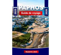 Paphos Guide de Voyage 2025-2026: Explorez Paphos avec ce guide vacances à Chypre : plages incontournables, ruines antiques, cuisine locale, hébergements, cartes et conseils essentiels.