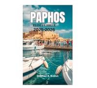 PAPHOS REISEFÜHRER 2025-2026: Die alten Geheimnisse Zyperns enthüllen