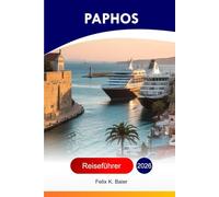 Paphos Reiseführer 2026: Erkunden Sie Zyperns Sehenswürdigkeiten, Strände, Hotels, antike Ruinen, lokale Kultur und Insidertipps mit perfekten Reiserouten