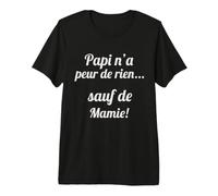 Papi n'a peur de Rien Sauf de Mamie Humor Famille Camiseta Premium