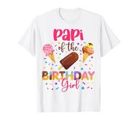 Papi of The Birthday Girl Helado Cumpleaños Fiesta Familiar Camiseta