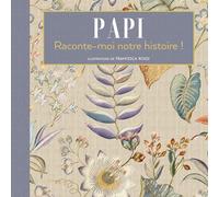 Papi Raconte-moi notre histoire !
