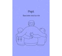 Papi, raconte moi ta vie