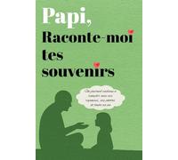 Papi, raconte-moi tes souvenirs: Un journal cadeau à remplir avec ses réponses, ses photos et toute sa vie