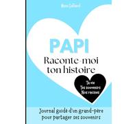 Papi raconte moi ton histoire ! Livre souvenir et journal guidé d'un papi. Album à offrir et à remplir. Cadeau original pour votre grand-père: Idée ... pour Fête des grand-pères, Anniversaire, Noël