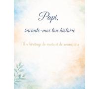 Papi, raconte-moi ton histoire: Un héritage de mots et de souvenirs