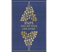 Papi Tell Me Your Life Story: Guided Questions Notebook Journal For Papi To Share Her Life, Memories And Thoughts.