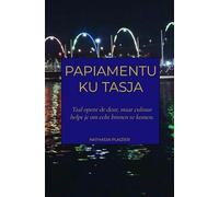 Papiamentu ku Tasja: Taal opent de deur, maar cultuur helpt je om echt binnen te komen.