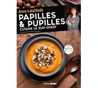 PAPILLES & PUPILLES CUISINE LE SUD-OUEST (Beaux Livres Cuisine)