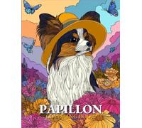 Papillon Dog Coloring book: Cute and Relaxing Papillon Puppies Coloring Book | Stress Relief Coloring Pages for Dog Lovers and Pet Owners
