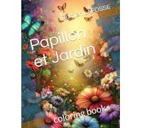 Papillon et Jardin: coloring book