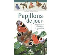 Papillons de jour: 123 espèces de France à connaître