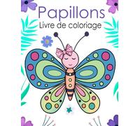 Papillons Livre de coloriage: 30+ dessins à colorier de Papillons magnifiques pour les enfants de 3 à 6 ans