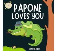 Papone Loves You: The Bond and Love Between a Grandfather and His Grandchild (Love You Series)