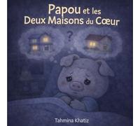 Papou et les Deux Maisons du Cœur