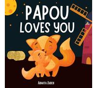 Papou Loves You: The Bond and Love Between a Grandfather and His Grandchild (Love You Series)
