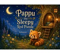 Pappu The Sleepy Red Panda: A Gentle Bedtime Rhyme | A Cozy Goodnight Story | Gift for Toddlers and Kids (1-7 age) | Great for Parents