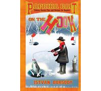 Paprika Bait on the HOOK: Fishing stories, Tips, and recipes for Anglers